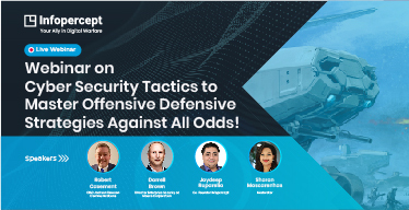 Infopercet Webinar - Cybersecurity Tactics to Master Offensive Defensive Strategies Against All Odds