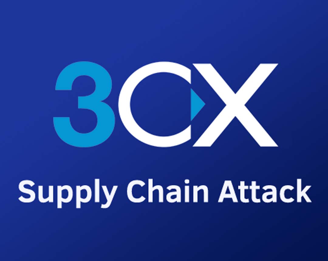3CX Supply Chain Attack — Here's What We Know So Far